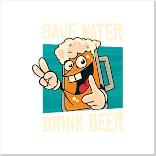 Save Water Have Beer Beer Tee Posters and Art